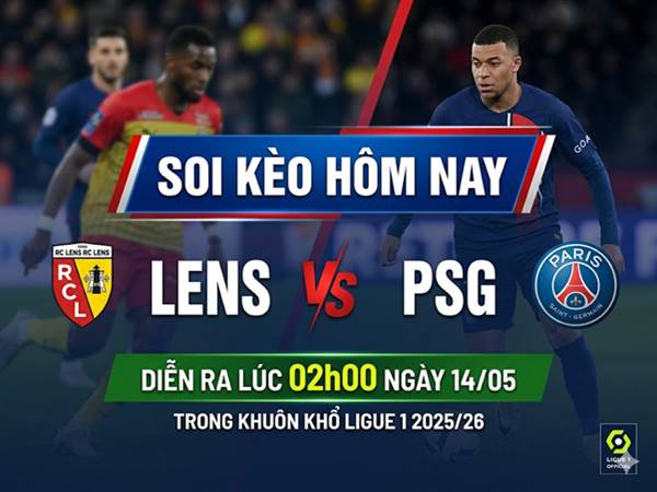 Soi kèo hôm nay Lens vs PSG lúc 02h00 ngày 14/05