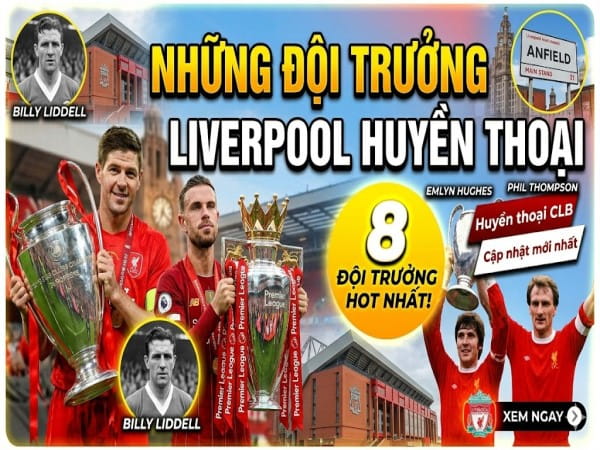Danh sách các đội trưởng Liverpool xuất sắc nhất lịch sử